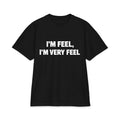 “I’m Feel, I’m Very Feel” Graphic T-Shirt