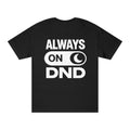 Always On DND Tee